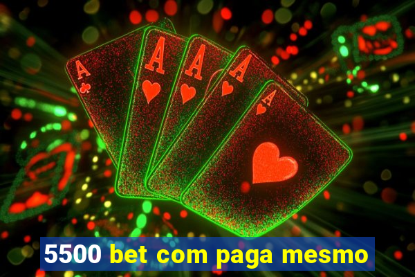 5500 bet com paga mesmo